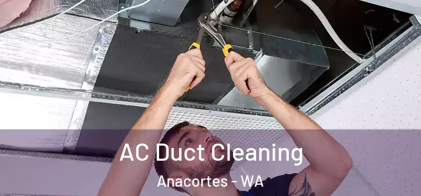 AC Duct Cleaning Anacortes - WA