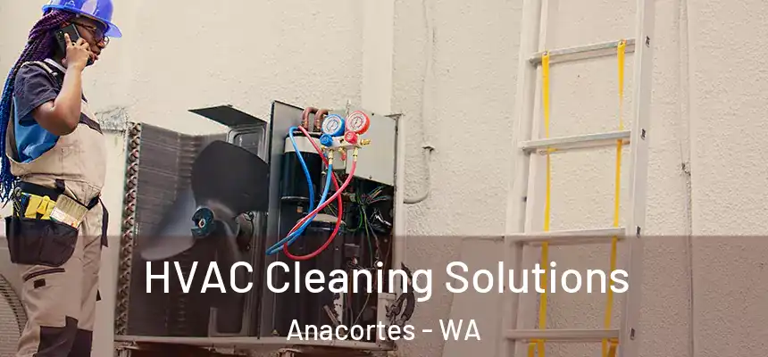  HVAC Cleaning Solutions Anacortes - WA