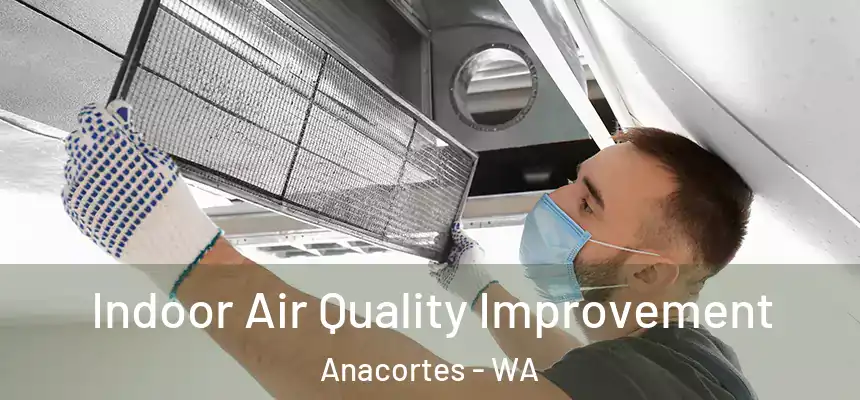  Indoor Air Quality Improvement Anacortes - WA