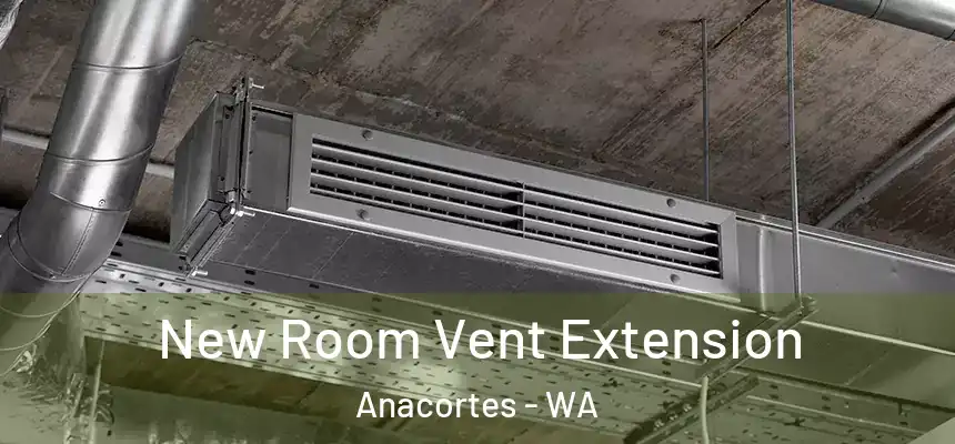  New Room Vent Extension Anacortes - WA